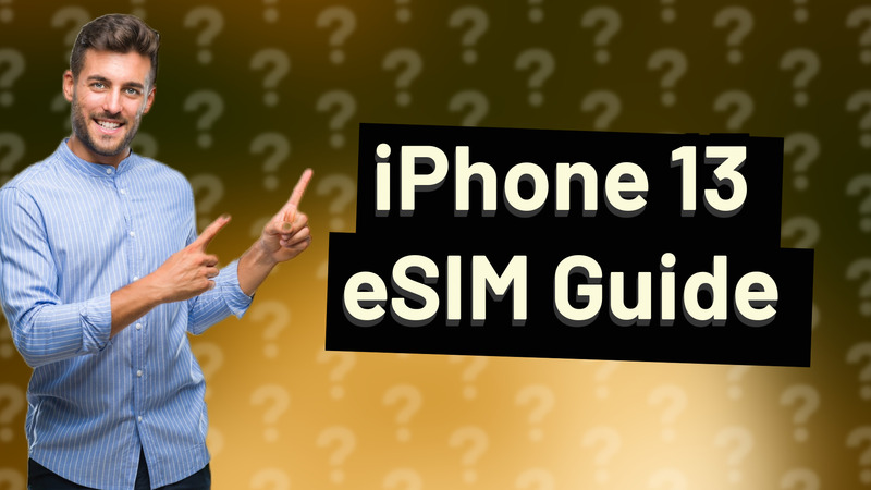 iPhone 13 eSIM Guide