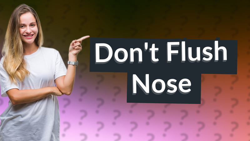 Don't Flush Nose