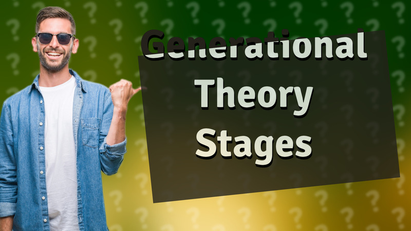 Generational Theory Stages
