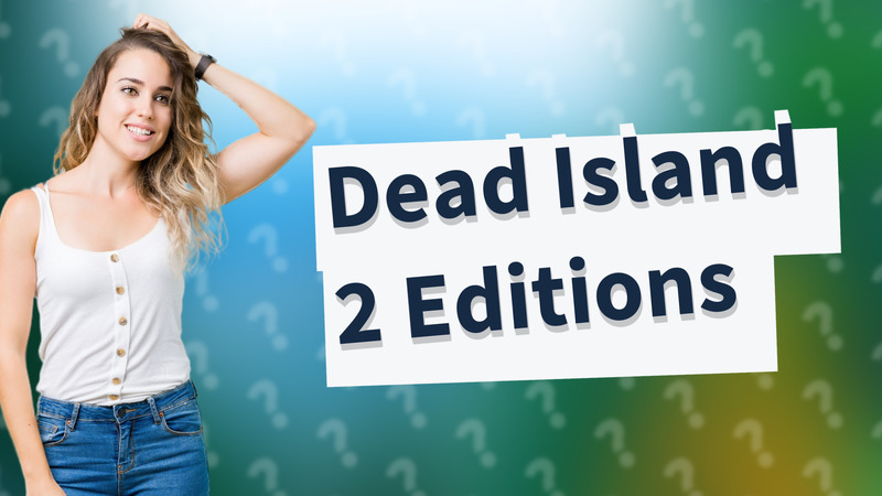 Dead Island 2 Editions