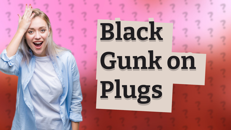 Black Gunk on Plugs
