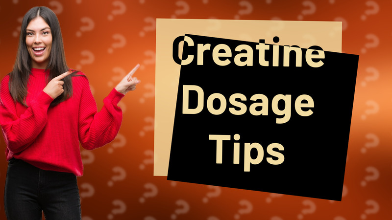 Creatine Dosage Tips
