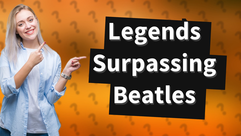Legends Surpassing Beatles