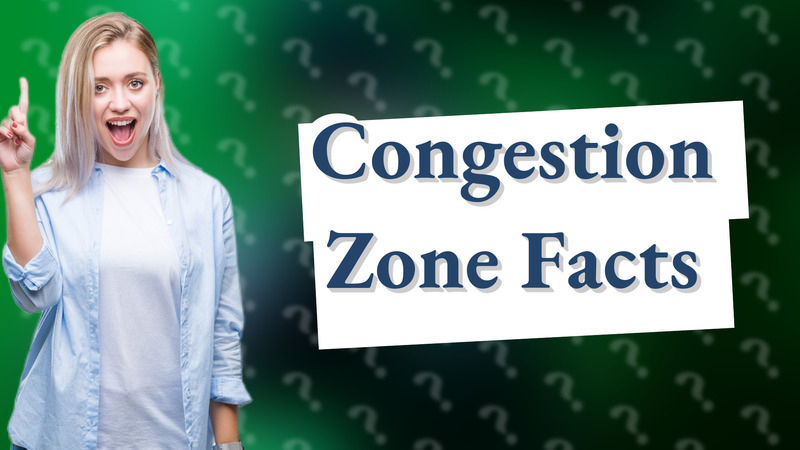 Congestion Zone Facts