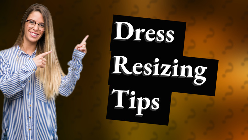 Dress Resizing Tips