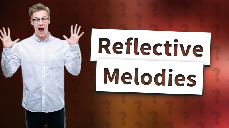 Reflective Melodies