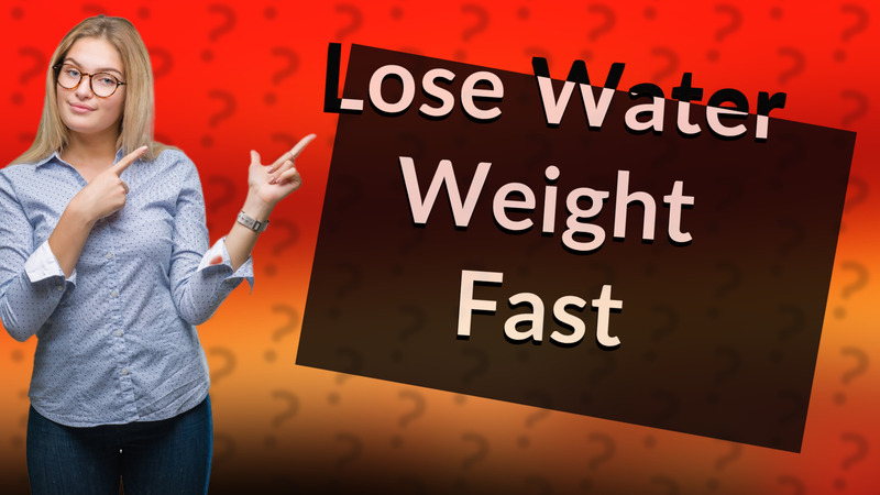 Lose Water Weight Fast