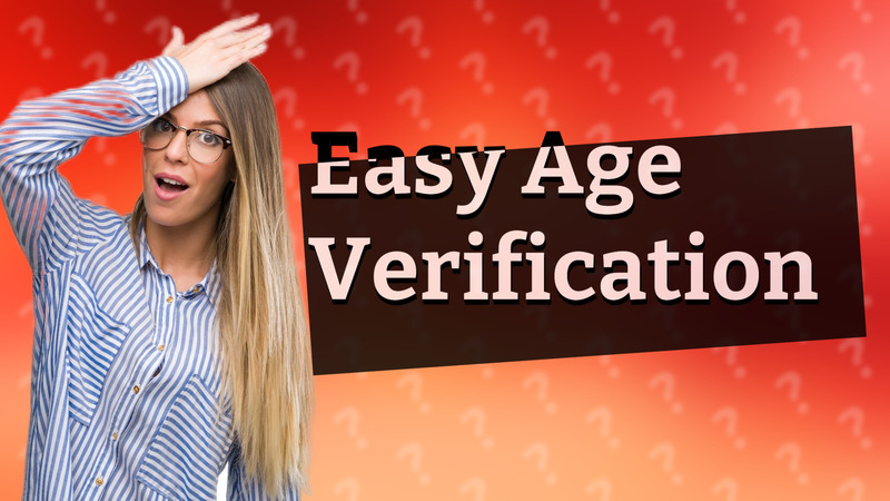 Easy Age Verification