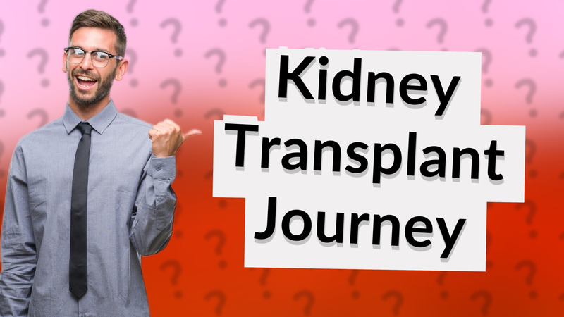 Kidney Transplant Journey