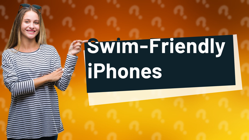 Swim-Friendly iPhones
