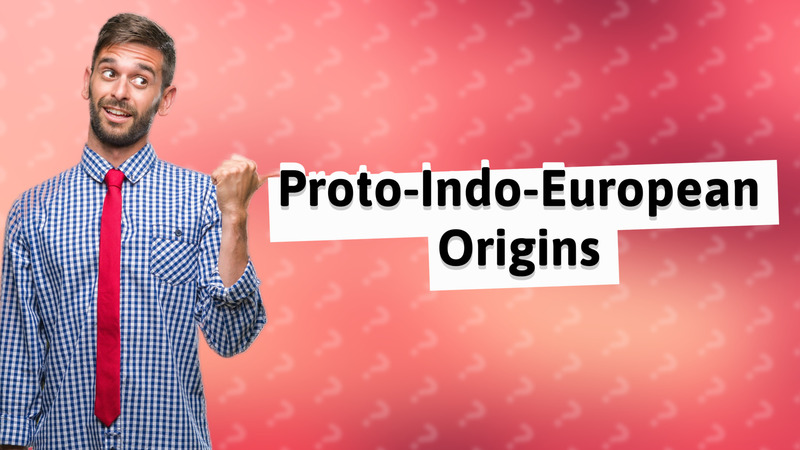 Proto-Indo-European Origins