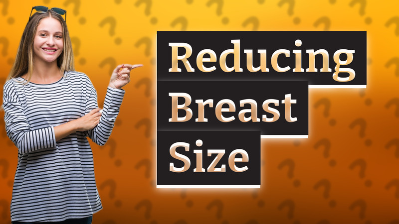 Reducing Breast Size