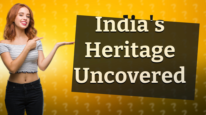 India's Heritage Uncovered