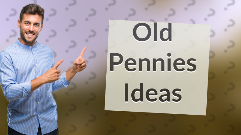 Old Pennies Ideas
