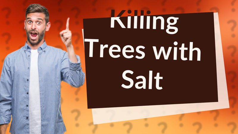 Killing Trees with Salt