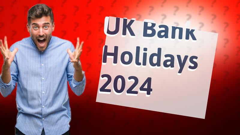 UK Bank Holidays 2024