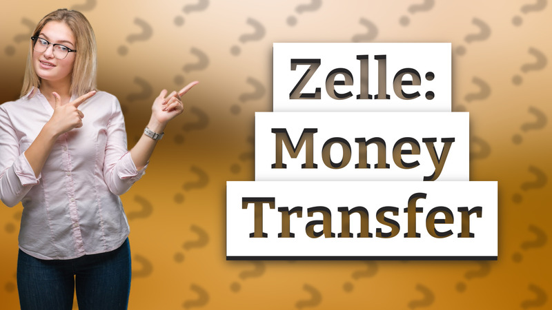 Zelle: Money Transfer