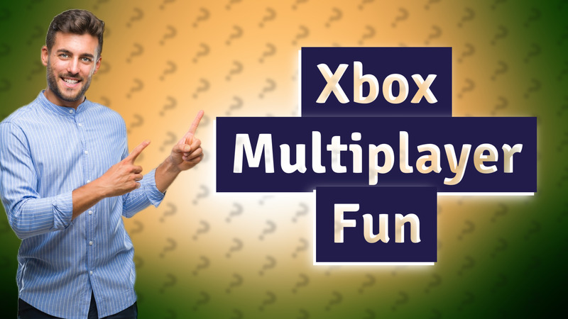 Xbox Multiplayer Fun