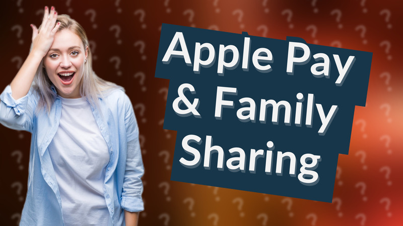 Apple Pay & Family Sharing