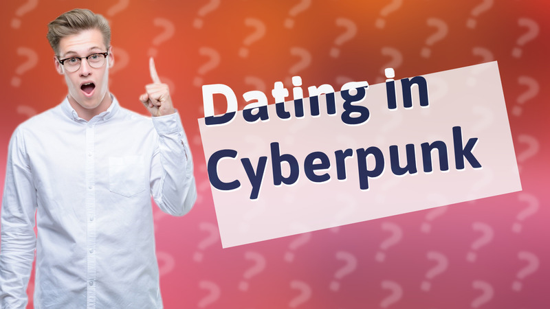 Dating in Cyberpunk