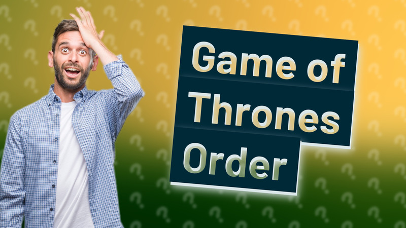 Game of Thrones Order
