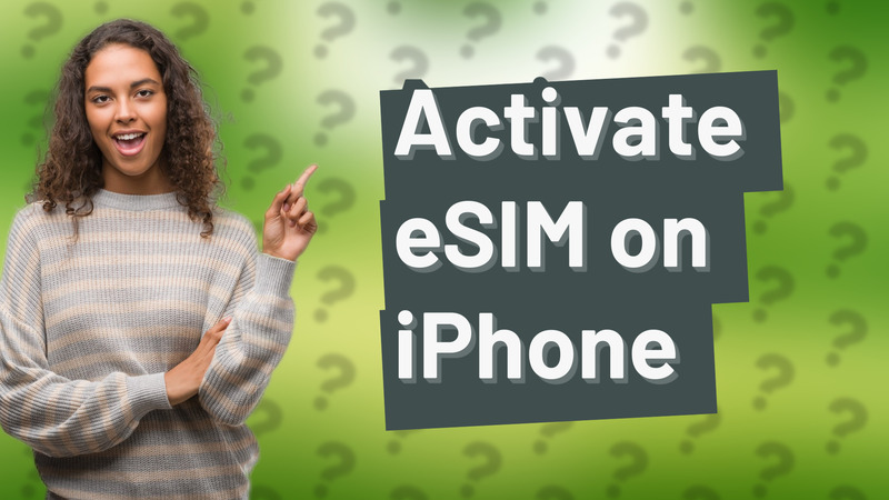 Activate eSIM on iPhone