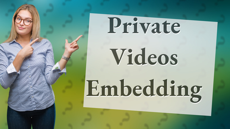 Private Videos Embedding