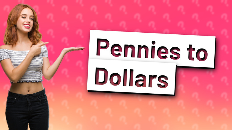 Pennies to Dollars