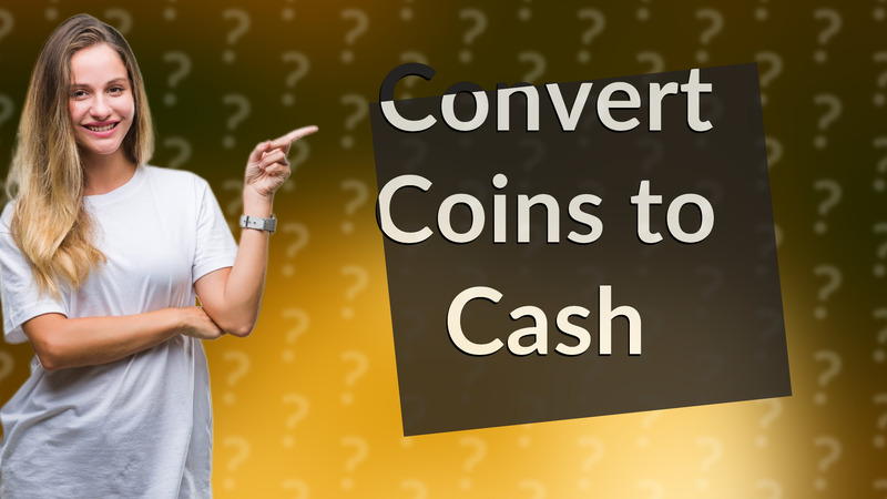 Convert Coins to Cash