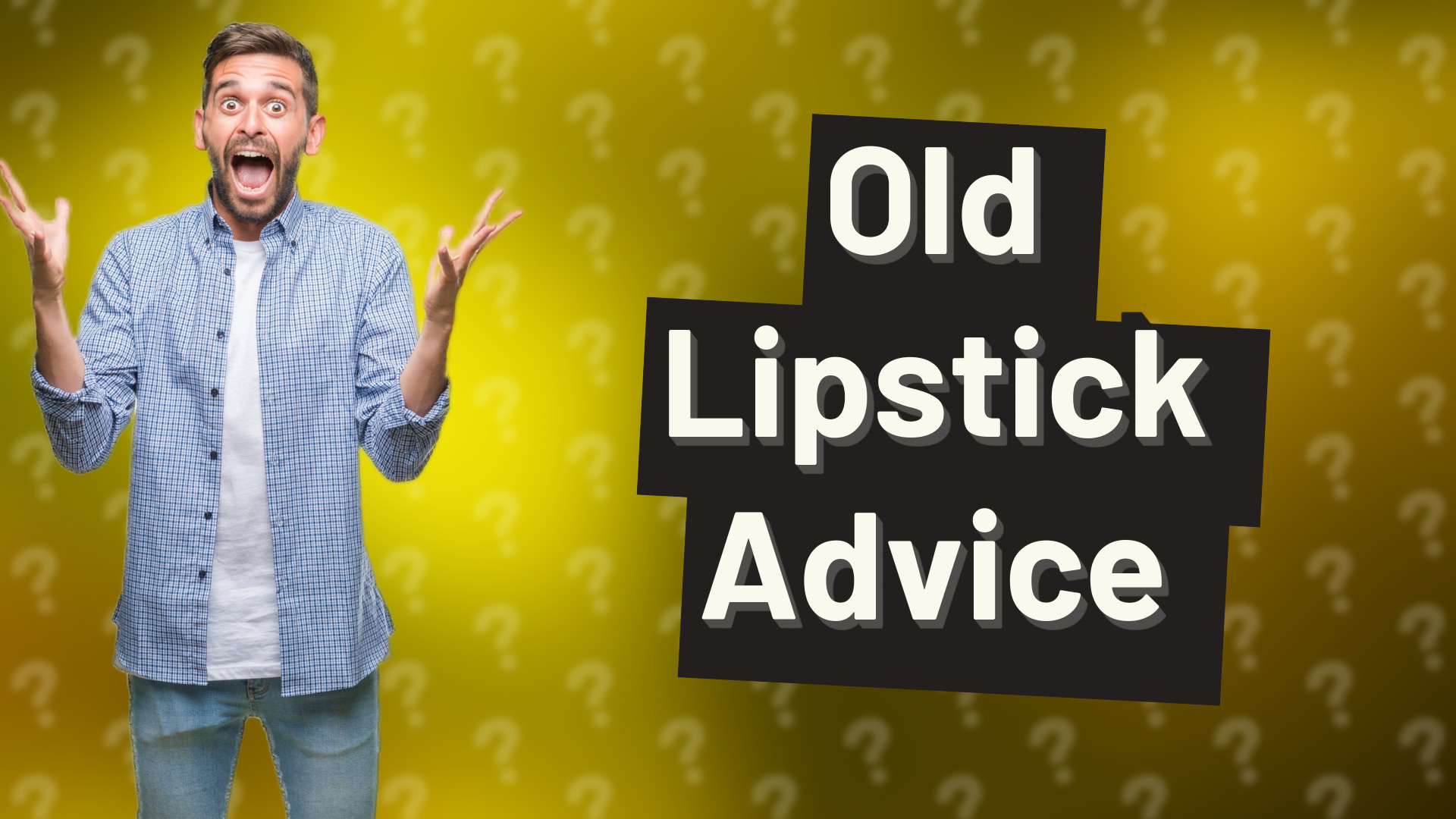 Old Lipstick Advice