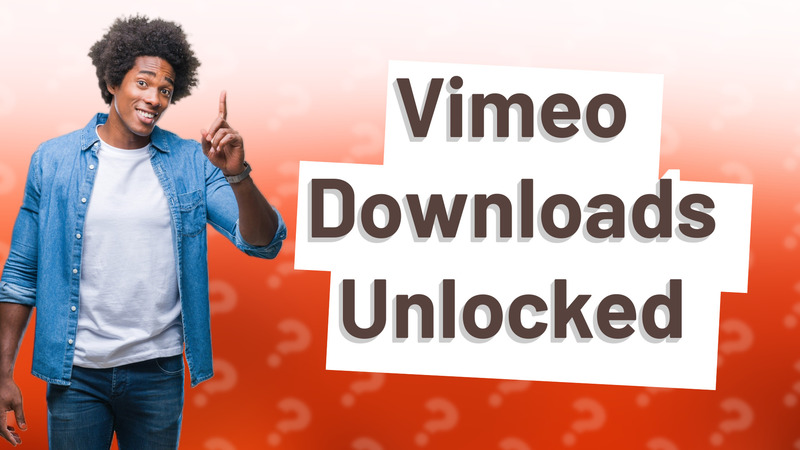 Vimeo Downloads Unlocked