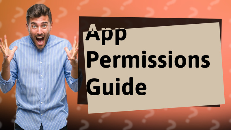 App Permissions Guide