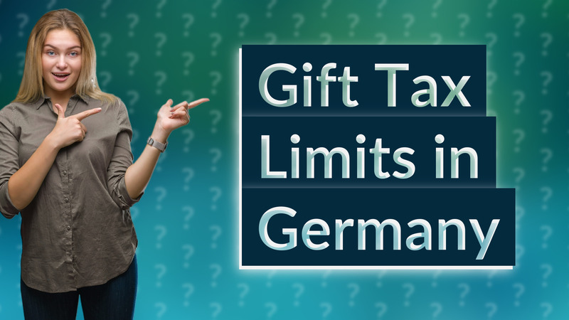 Gift Tax Limits in Germany