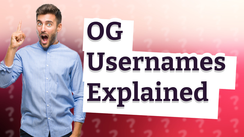 OG Usernames Explained