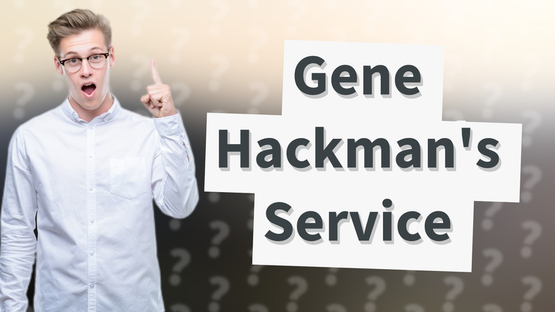 Gene Hackman's Service