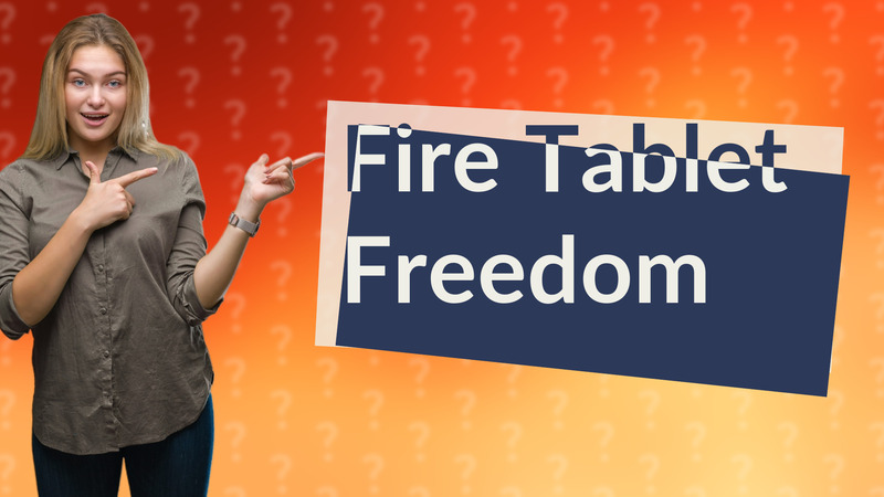 Fire Tablet Freedom