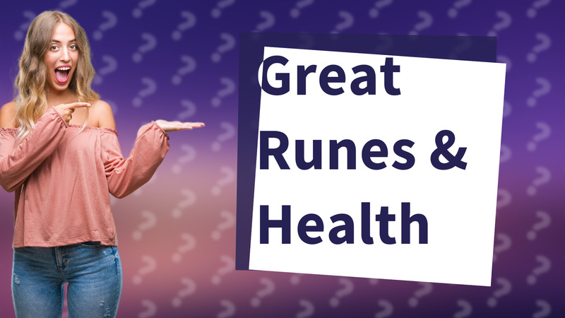 Great Runes & Health