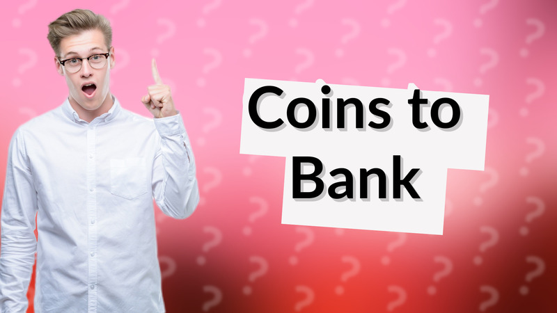 Coins to Bank
