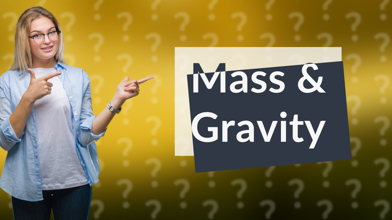 Mass & Gravity