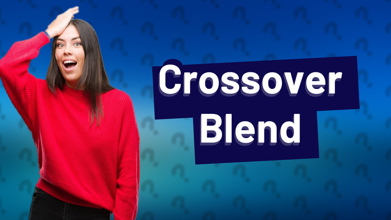 Crossover Blend