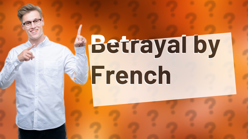 Betrayal by French