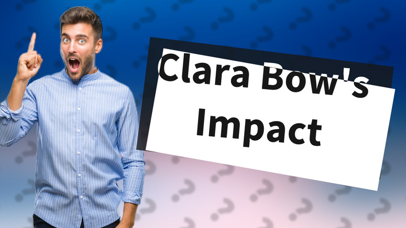 Clara Bow's Impact