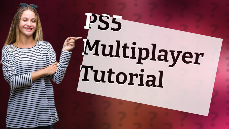 PS5 Multiplayer Tutorial