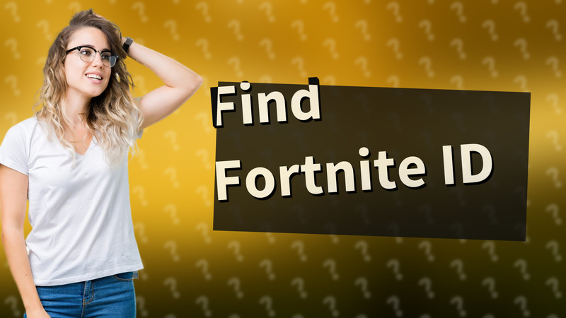 Find Fortnite ID