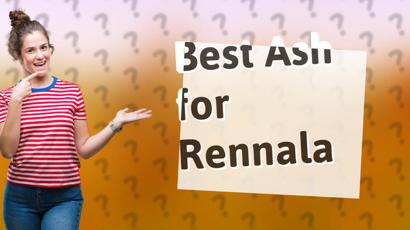 Best Ash for Rennala
