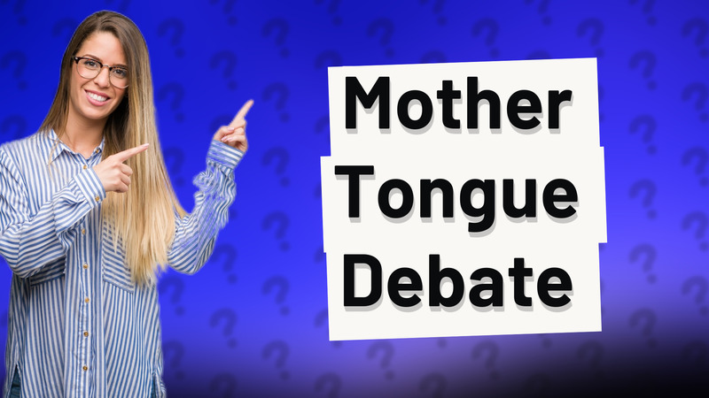 Mother Tongue Debate