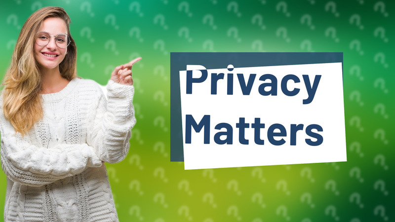Privacy Matters