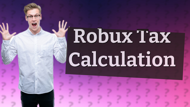 Robux Tax Calculation