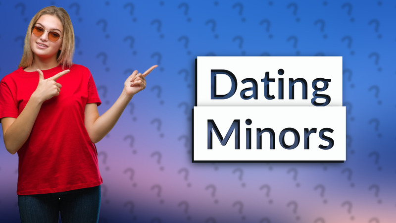 Dating Minors