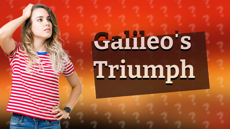 Galileo's Triumph